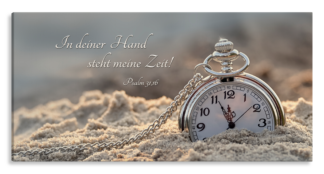 Bild auf Künstlerleinwand „In deiner Hand steht meine Zeit“ (Uhr – Sand)