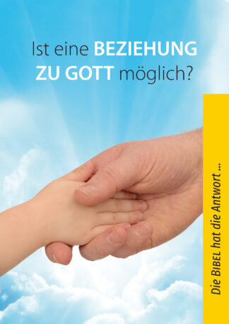 Broschüre in A6 – Ist eine Beziehung zu Gott möglich?  (Mit vielen Bibelzitaten)