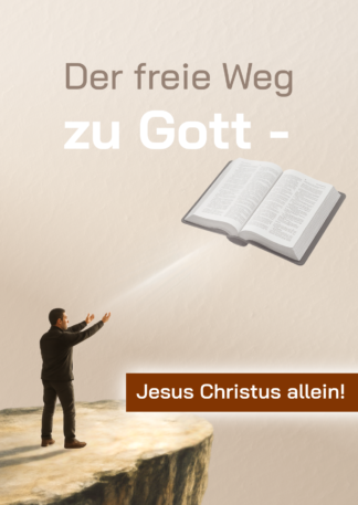 Broschüre in A6 – Der freie Weg zu Gott - Jesus Christus allein! (Mit vielen Bibelzitaten)