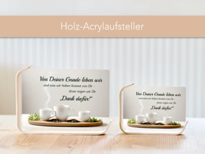 Holz-Acrylaufsteller „Von Deiner Gnade leben wir“ – Bild 3