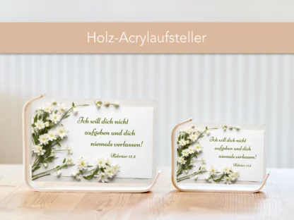 Holz-Acrylaufsteller „Gott will nicht aufgeben“ (weiße Blumen) – Bild 3