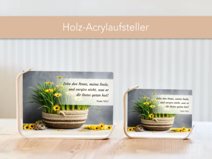 Holz-Acrylaufsteller „Lobe den HERRN, meine Seele“ (gelbe Blumen im Korb) – Bild 3