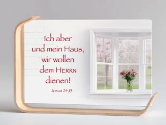 Holz-Acrylaufsteller „Wir wollen dem HERRN dienen“ (Fenster)
