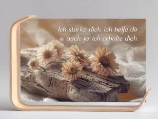 Holz-Acrylaufsteller "Ich stärke dich" (Blüten – Holz)