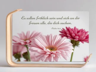 Holz-Acrylaufsteller "Fröhlich werden durch den Herrn" (Gerbera)
