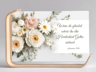 Holz-Acrylaufsteller "Glaube und du wirst sehen" (Blumenzier)