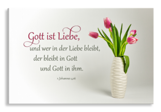 Bild auf Künstlerleinwand „Gott ist Liebe“ (Tulpen)
