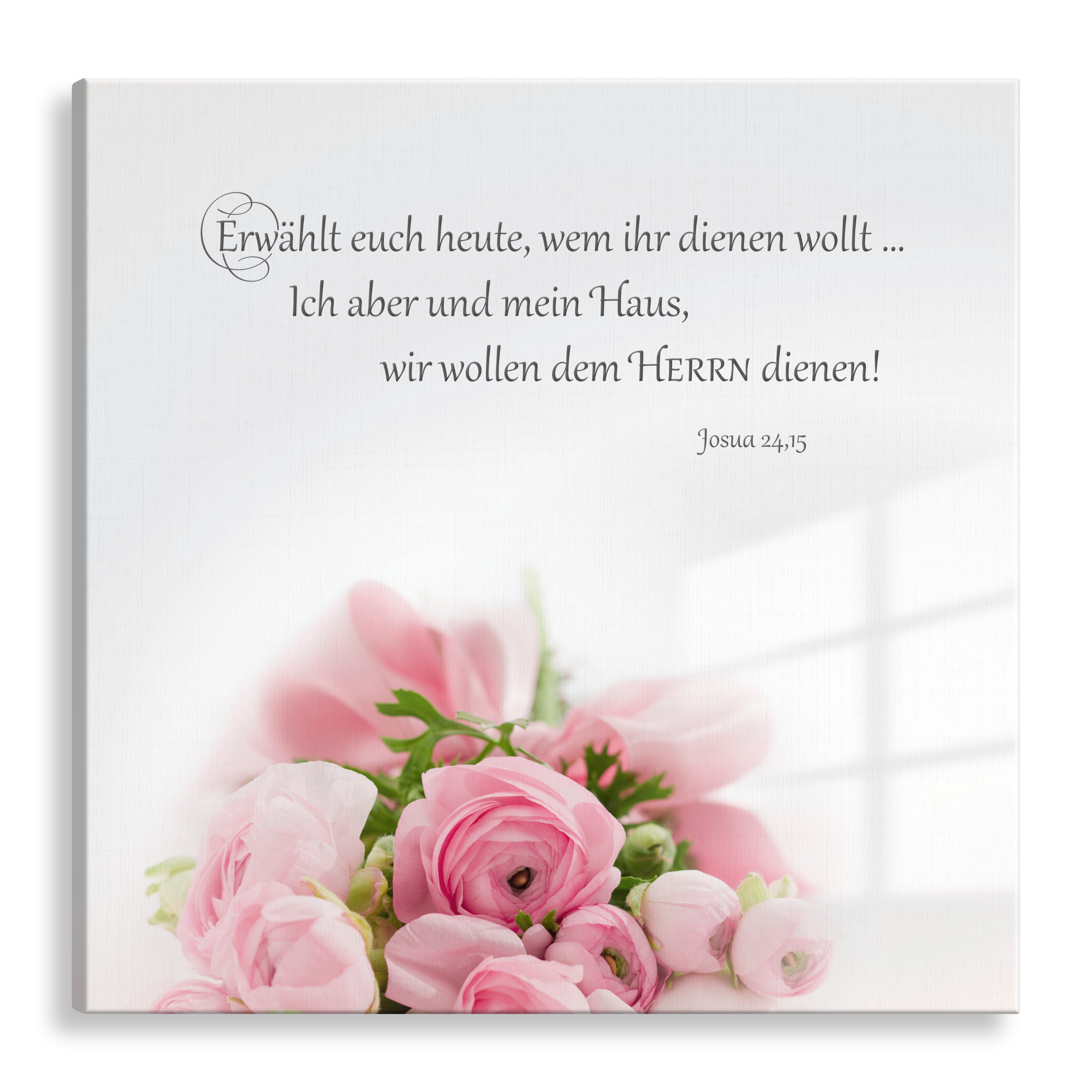 Bild auf Künstlerleinwand „Ich aber und mein Haus“ (Ranunkeln – quadratisch)